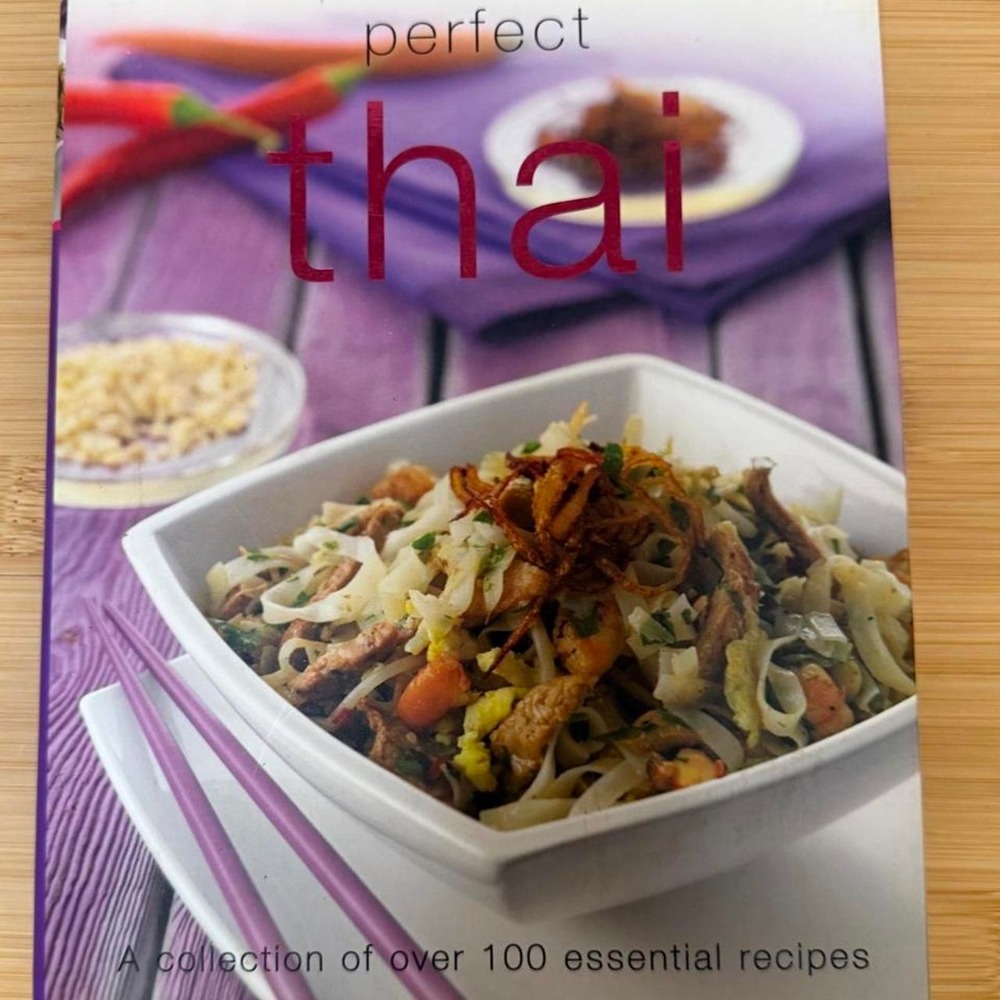 Perfect Thai: A collection of over 100 essential recipes Cook Book Asian Cooking